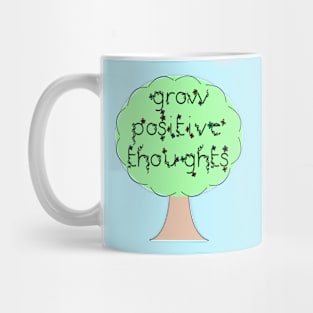 Grow Positive Thoughts Mug